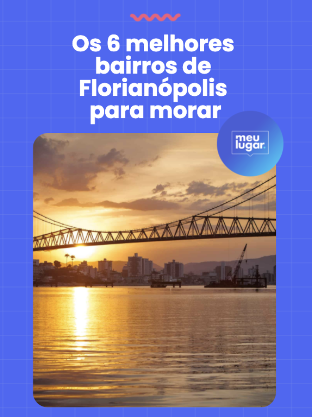 Quais são os melhores bairros para morar em Florianópolis