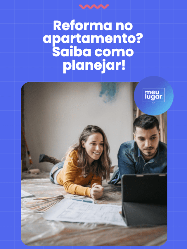 Como planejar uma reforma de apartamento