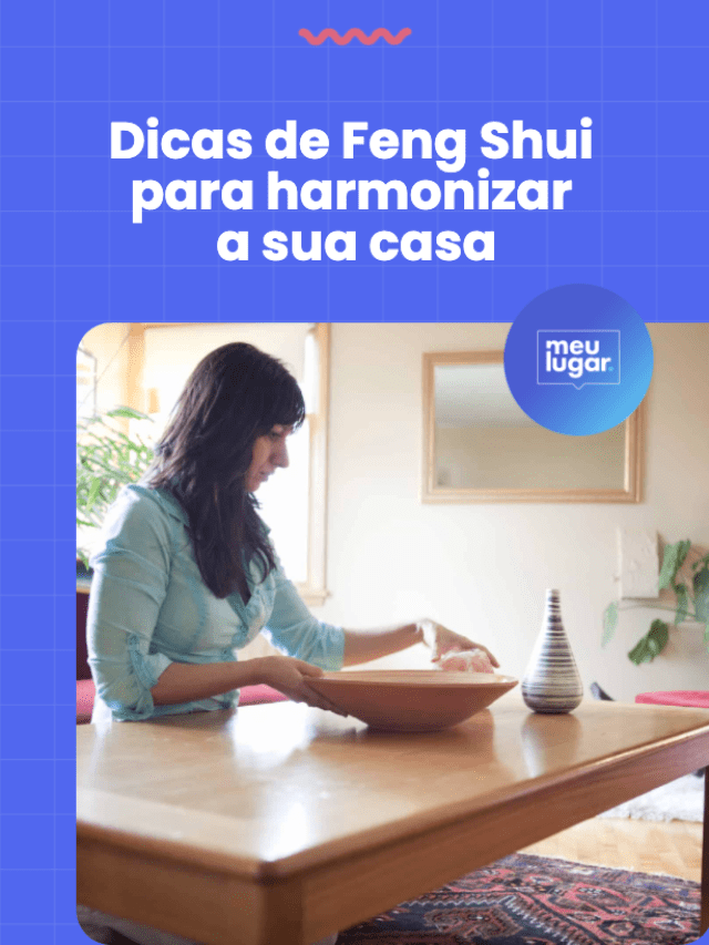 Dicas de Feng Shui para harmonizar a casa