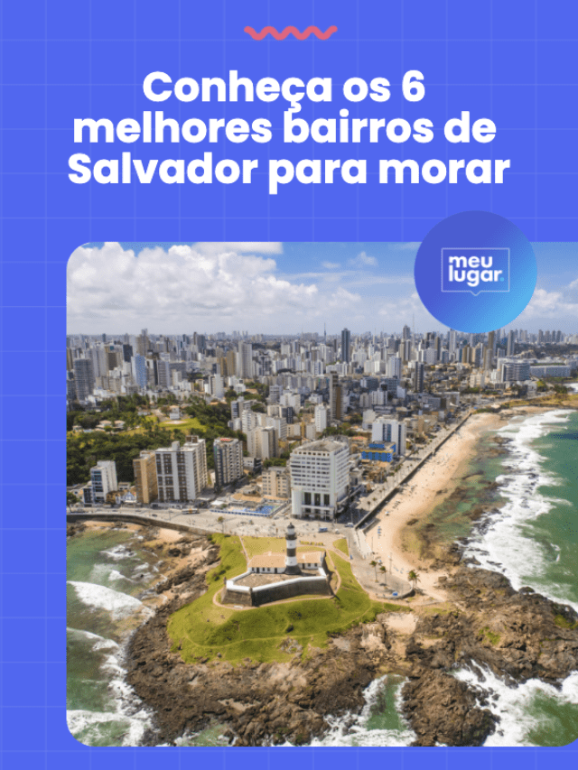 Conheça os 6 melhores bairros de Salvador para morar