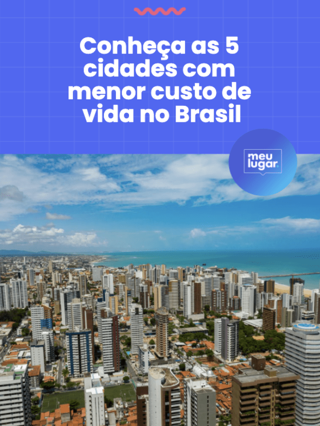 Conheça as 5 cidades com menor custo de vida no Brasil