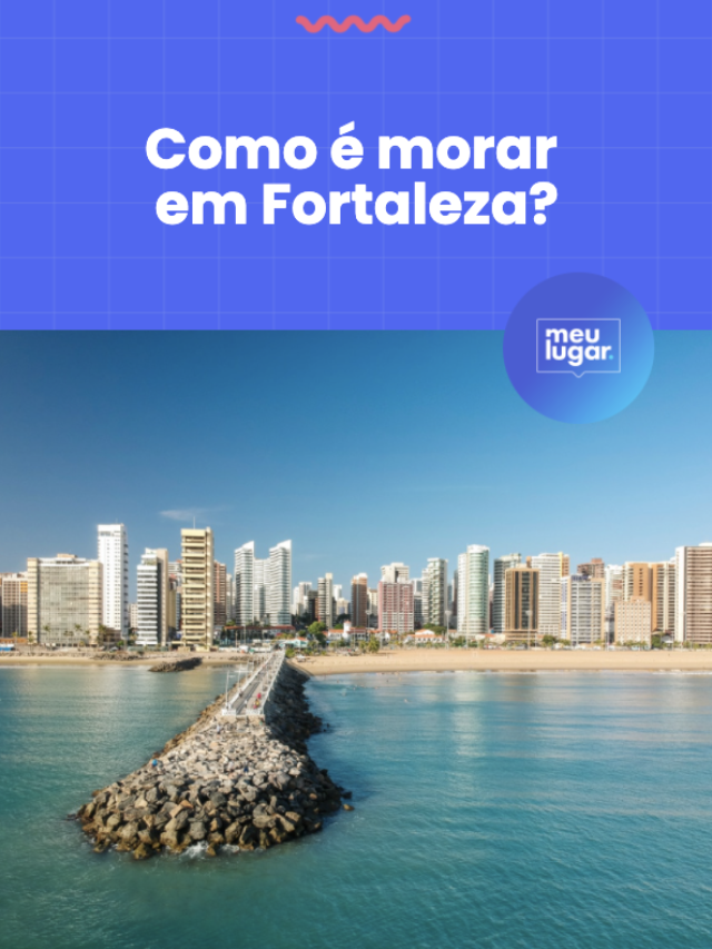 Como é morar em Fortaleza?